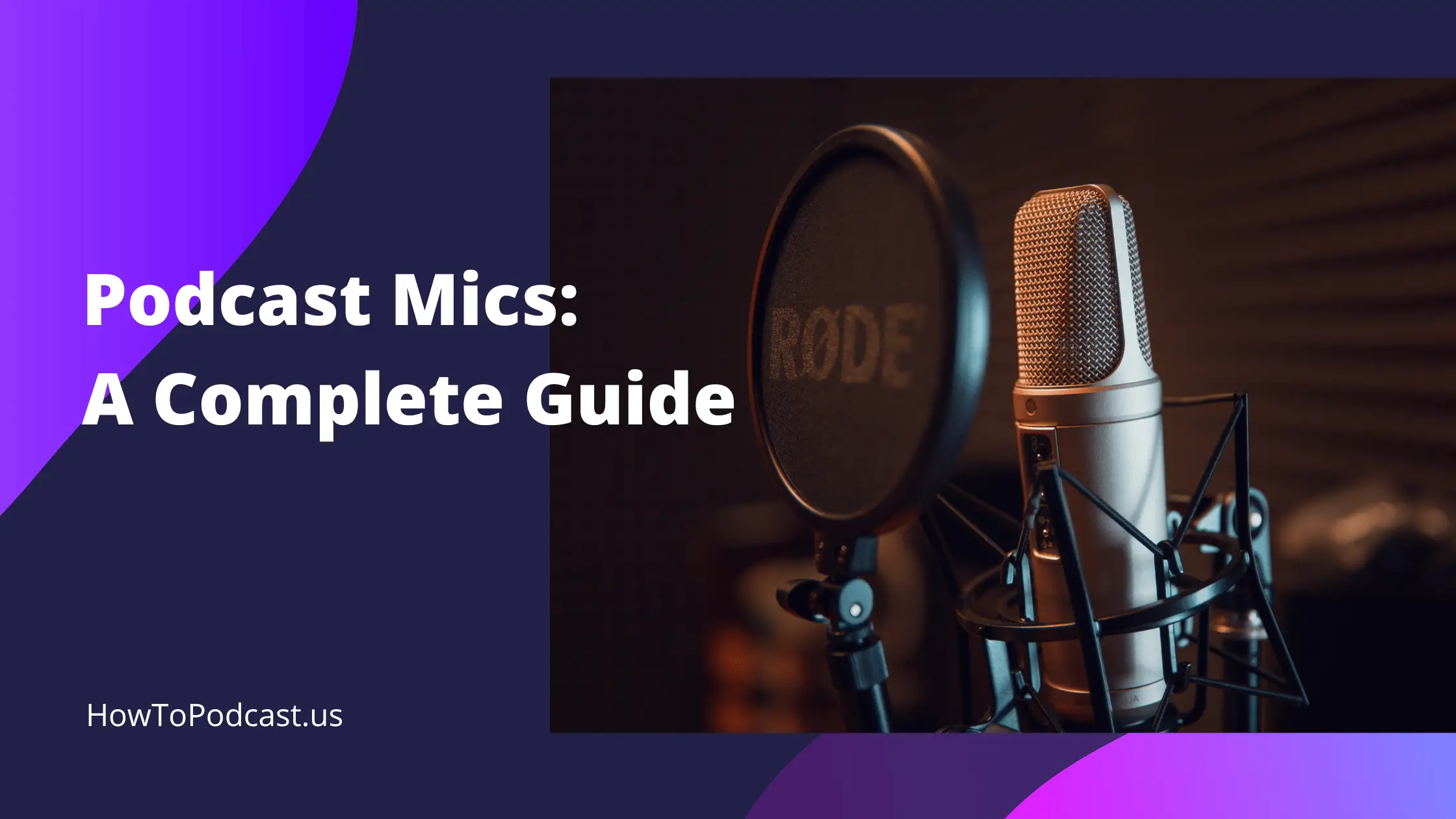Podcast Mics: Everything to Know [Tips and Recs]